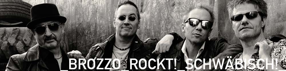 BROZZO Rock `n Roll Flegga [B10] - Gottverdammt, hirnverbrannt ..:: BROZZO - Schwaben-Rock-Party!