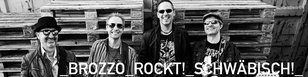 BROZZO Rock `n� Roll Flegga [B10] - Gottverdammt, hirnverbrannt ..:: BROZZO - Schwaben-Rock-Party!